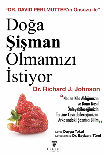 Doğa Şişman Olmamızı İstiyor